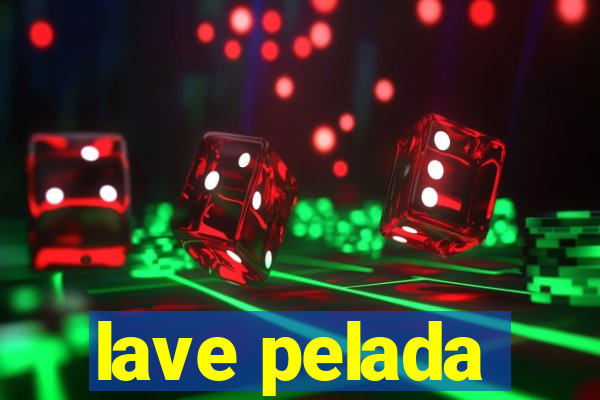 lave pelada